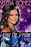 Selena Gomez: Living the Dream