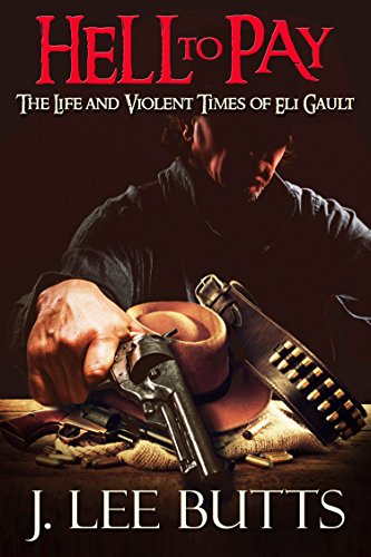 Hell to Pay: The Life and Violent Times of Eli Gault