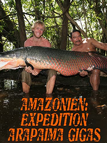 Amazonien: Expedition Arapaima gigas