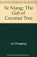 Ye Niang: The Girl of Coconut Tree 0835115178 Book Cover