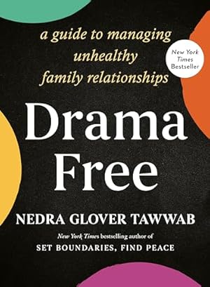 Book cover Drama Free: A Guide to Managing Unhealthy Family Relationships