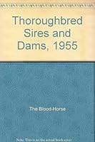 Thoroughbred Sires and Dams, 1955 B0016CYQJM Book Cover