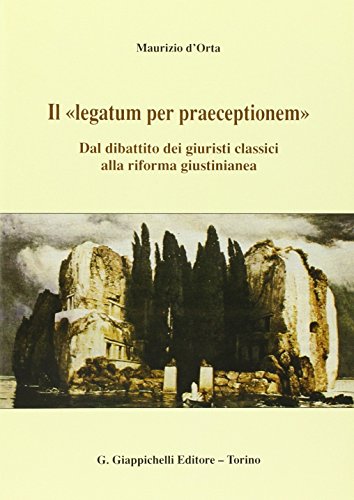 Il «legatum per praeceptionem». dal dibattito dei