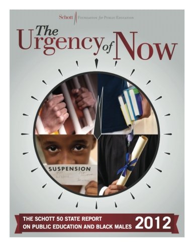 The Urgency of Now: The Schott Foundation's 50 State Report on Public Education and Black Males