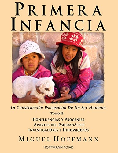 Primera Infancia: La Construccion Psicosocial De Un Ser Humano (Spanish Edition)