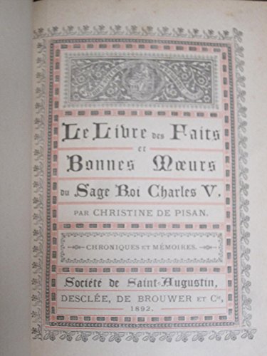 Le Livre des faits et bonnes moeurs du sage roi Charles V, par Christine de Pisan