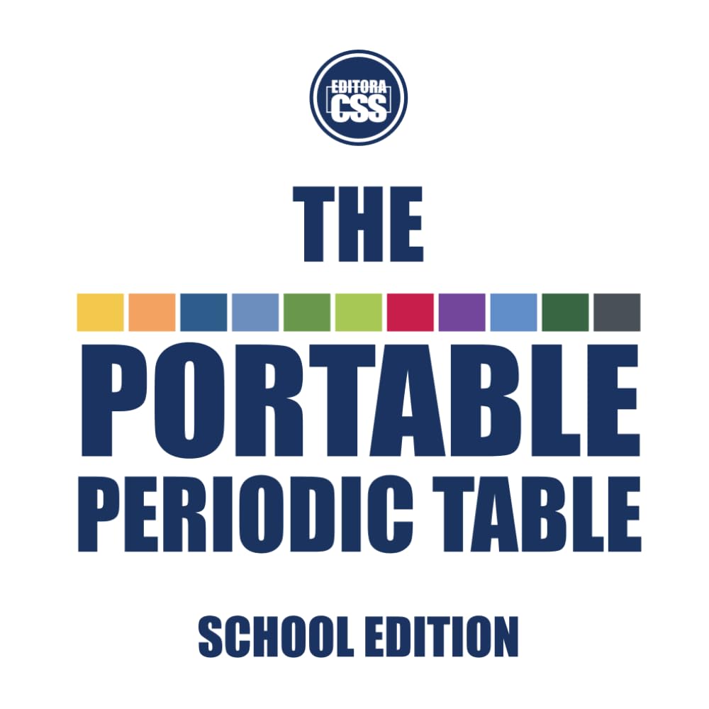 THE PORTABLE PERIODIC TABLE - SCHOOL EDITION: A Visual Reference Guide to the Chemical Elements