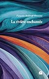 La rivière enchantée (Mémoires, témoignages) (French Edition)