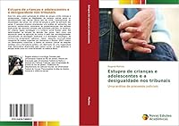 Estupro de Criancas E Adolescentes E a Desigualdade Nos Tribunais 3639740882 Book Cover