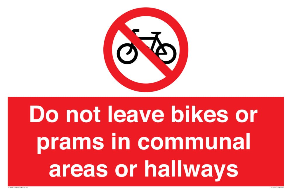 Do not leave bikes or prams in communal areas or hallways. Sign - 600x400mm - A2L