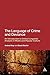 The Language of Crime and Deviance: An Introduction to Critical Linguistic Analysis in Media and Popular Culture