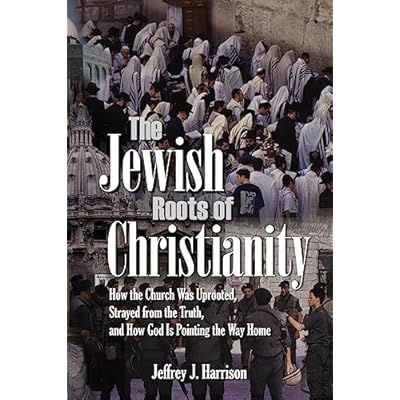 The Jewish Roots of Christianity
