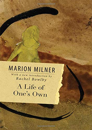 A Life of One's Own (The Collected Works of Marion Milner)