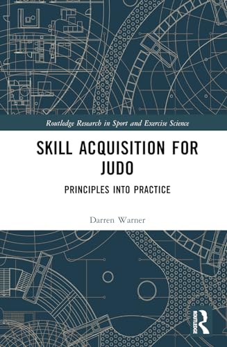 9780367252830 Skill Acquisition for Judo: Principles into Practice