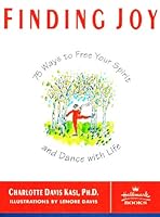 Finding Joy: 75 Ways to Free Your Sprit & Dance with Life B000SSQ3B4 Book Cover