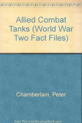 Allied Combat Tanks (World War Two Fact Files)