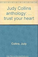 Judy Collins anthology: ... trust your heart 0711914907 Book Cover