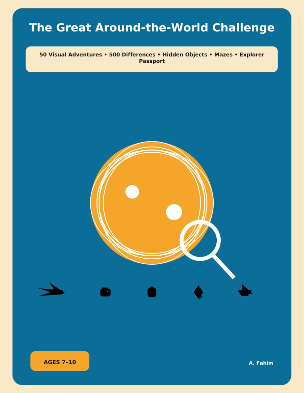 The Great Around-the-World Challenge: 50 Visual Adventures • 500 Differences • Hidden Objects • Mazes • Explorer Passport