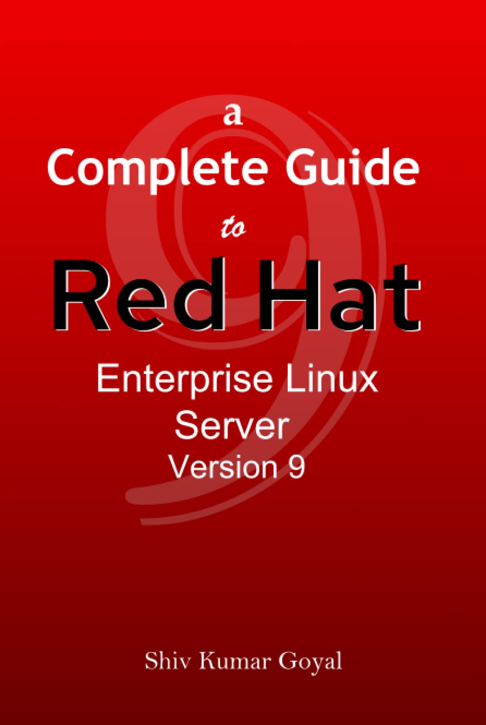 A complete guide to Red Hat Enterprise Linux 9 Hardcover – Big Book, 27 July 2022