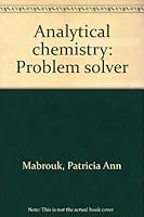 Analytical chemistry: Problem solver 156870089X Book Cover