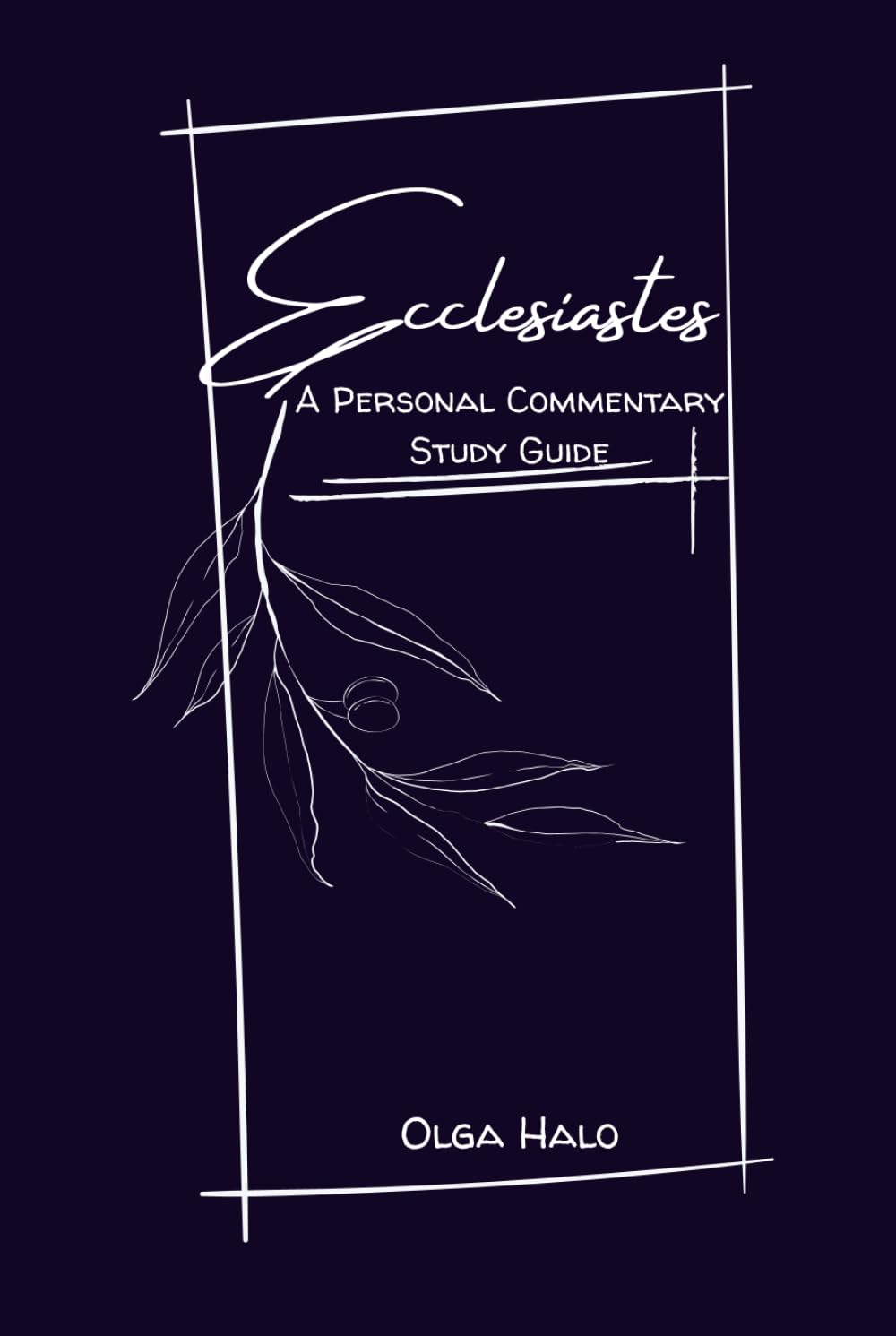 Ecclesiastes, A Personal Commentary and Study Guide