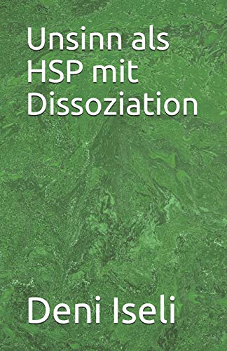 Unsinn als HSP mit Dissoziation (German Edition)