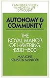 havering london youth games  [(Autonomy and Community: The Royal Manor of Havering, 1200-1500 )] [Author: Marjorie Keniston McIntosh] [Nov-2002]