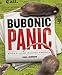 Bubonic Panic: When Plague Invaded America (Deadly Diseases)