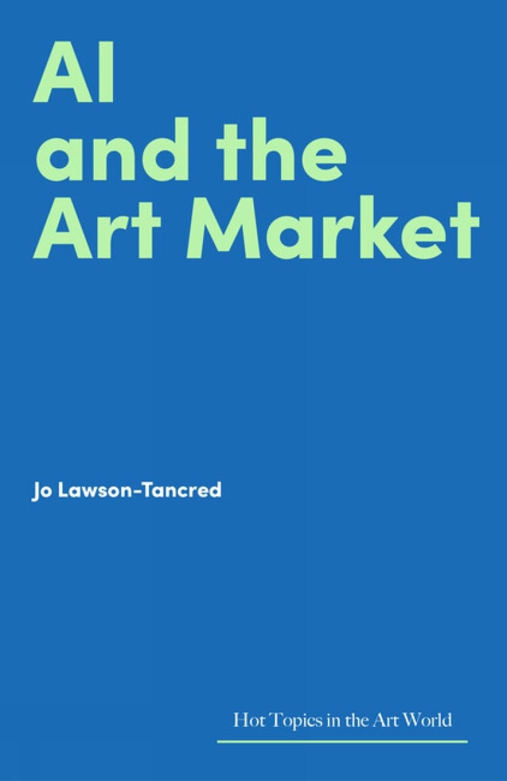 AI and the Art Market (Hot Topics in the Art World)