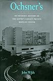 Ochsner's: An Informal History of the South's Largest Private Medical Center