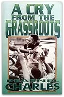 A Cry From The Grassroots 976817112X Book Cover