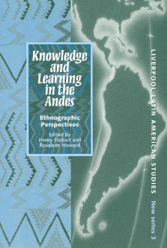 Buy Knowledge and Learning in the Andes: Ethnographic Perspectives: 3 (Liverpool Latin American Studies, New Ser., 3) — BookShops.in