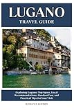  LUGANO TRAVEL GUIDE: Top Spots, Local Recommendations, Outdoor Fun, and Practical Tips for Your Visit