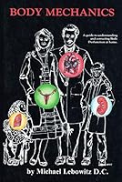 Body Mechanics: A Guide to Understanding and Correcting Body Dysfunction at Home 0912145048 Book Cover