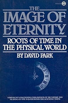 Paperback The Image of Eternity: Roots of Time in the Physical World Book