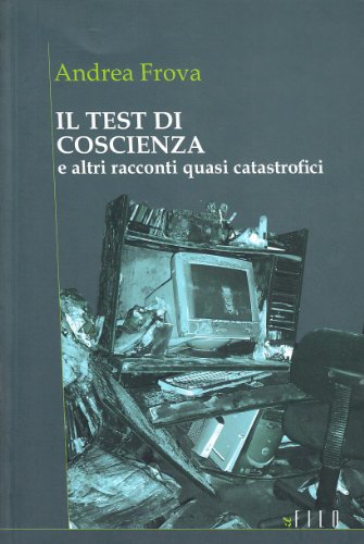 Il test di coscienza e altri racconti quasi catastrofici