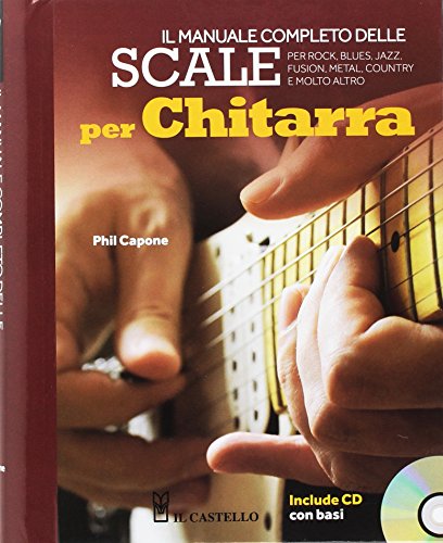 Il manuale completo delle scale per chitarra. Con CD Audio Il manuale completo delle scale per chitarra. Con CD Audio