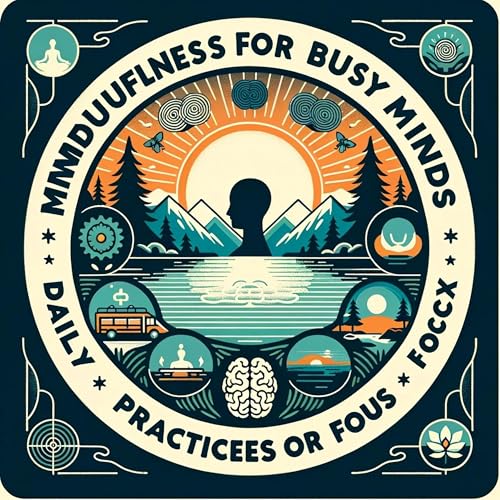 『Mindfulness for Busy Minds: Daily Practices for Focus』のカバーアート