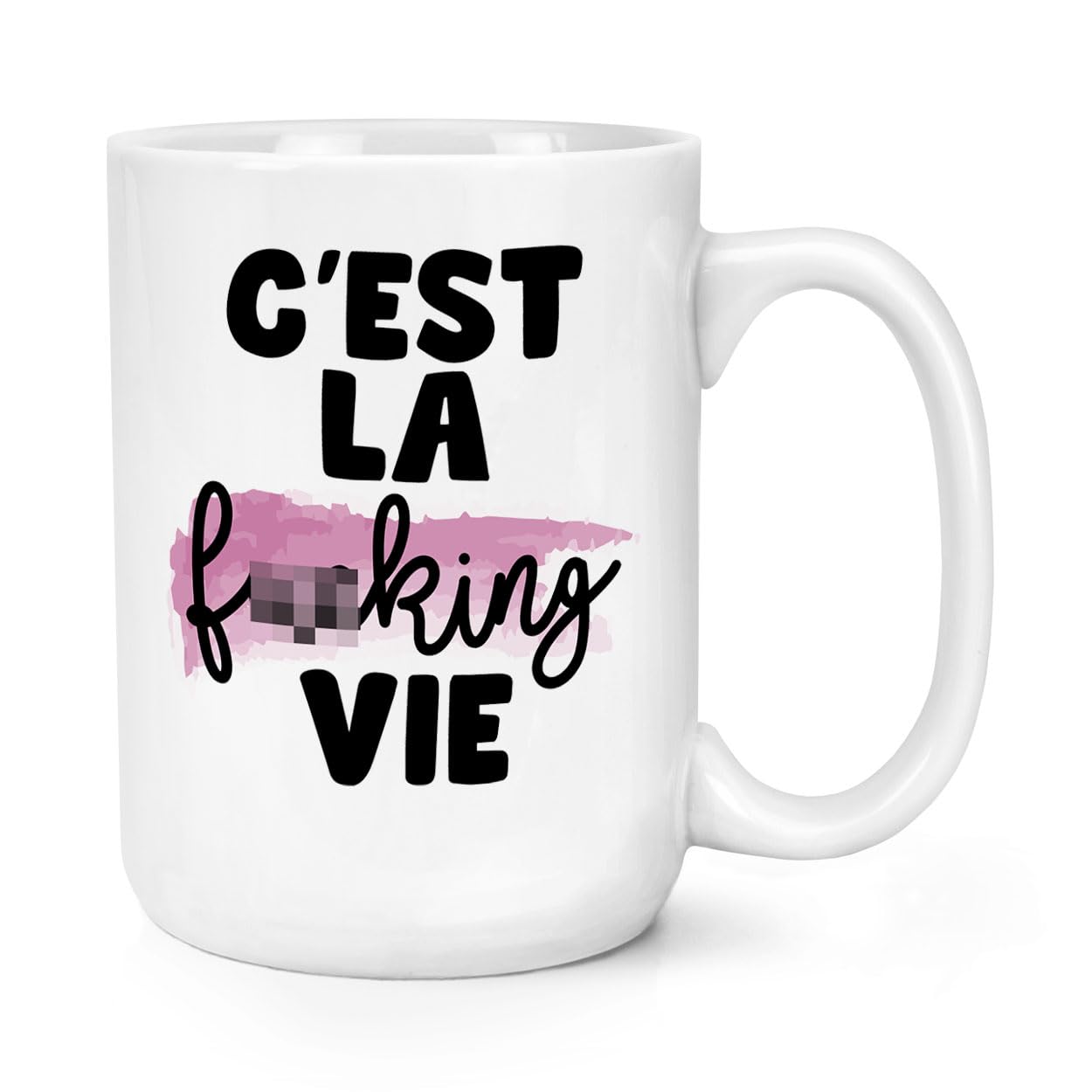C'est La F*King Vie 15oz Large Mug Cup