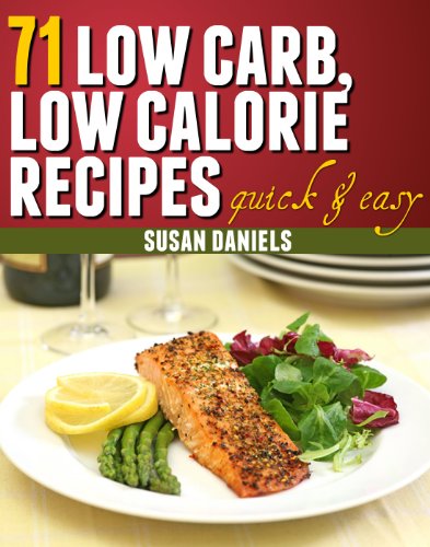 71 Low Carb, Low Calorie Recipes (Healthy Eats Book 1) - Kindle edition ...