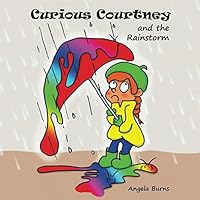 Curious Courtney: and the rainstorm 1549770160 Book Cover