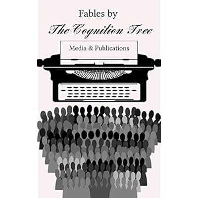 Fables by The Cognition Tree: Media and Publications