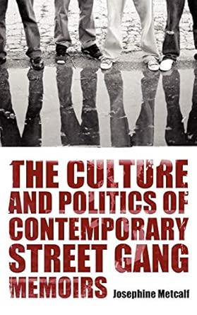 The Culture and Politics of Contemporary Street Gang Memoirs book cover