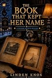  The Book That Kept Her Name: A Shadow Archive Mystery (Shadow Archive Mysteries 4) (English Edition)