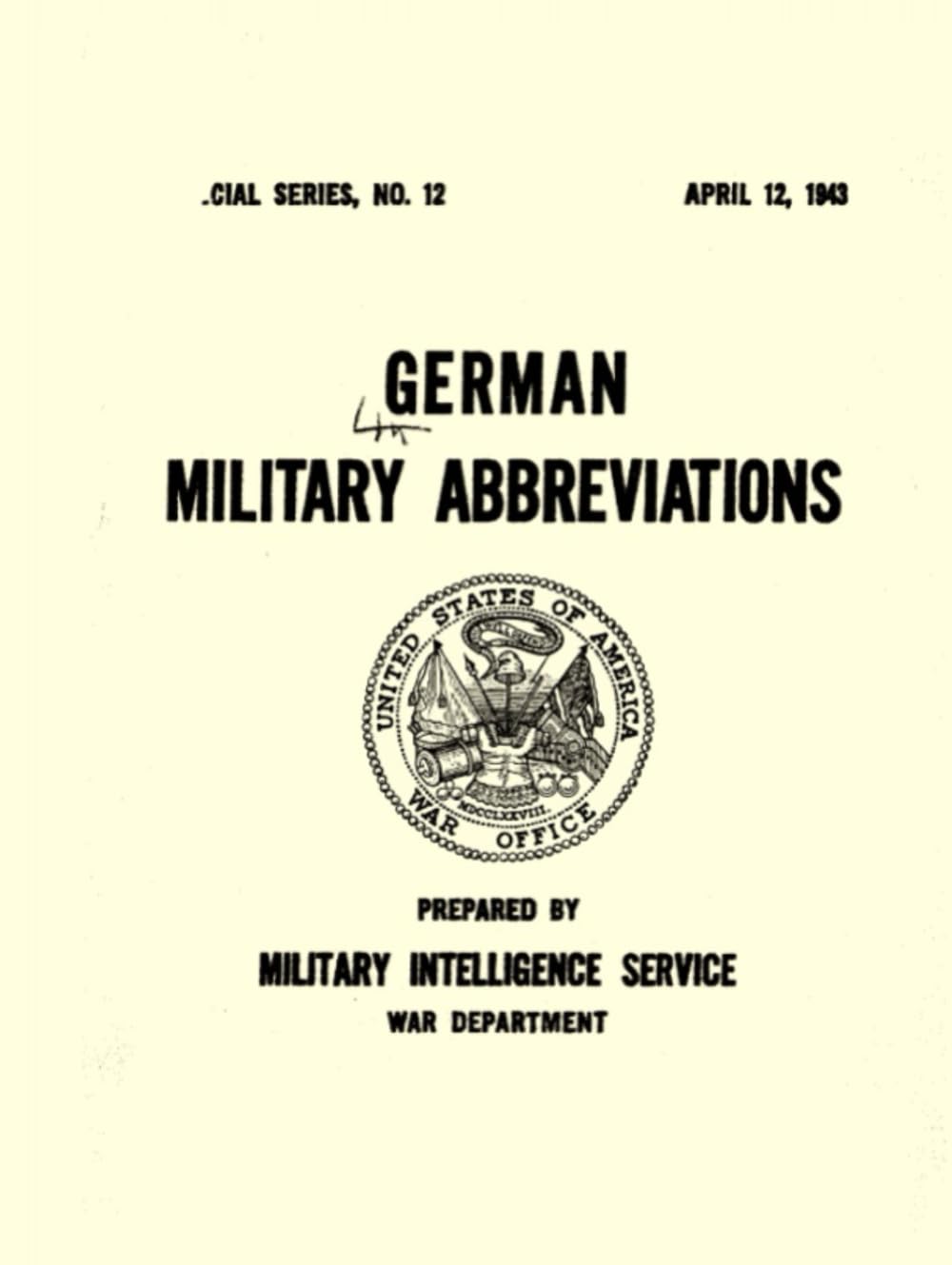 German Military Abbreviations: SPECIAL SERIES, NO. 12, APRIL 12, 1943