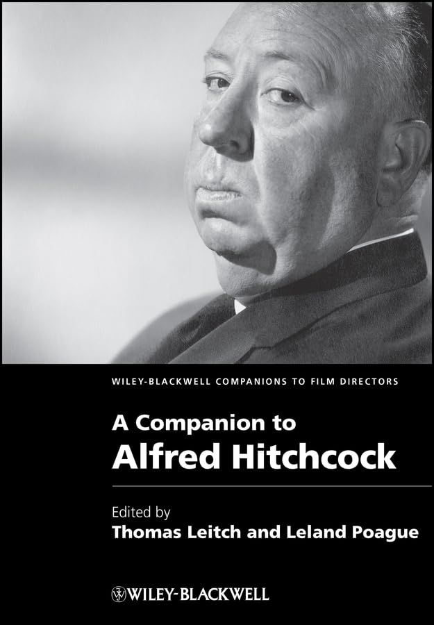 A Companion to Alfred Hitchcock (Wiley Blackwell Companions to Film Directors Book 12)