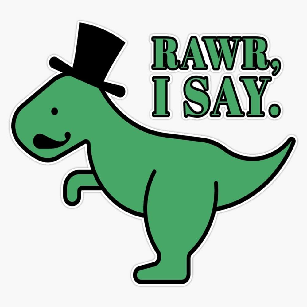 Rawr, I Say Cute Kawaii Funny Steampunk Tyrannosaurus Rex T-Rex Dinosaur Top Hat Curly Mustache Design 5" Magnetic Bumper Sticker