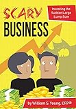 Scary Business: Investing the Sudden Large Lump Sum