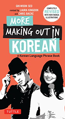 More Making Out in Korean: A Korean Language Phrase Book. Revised & Expanded Edition (Korean Phrasebook) (Making Out Books)