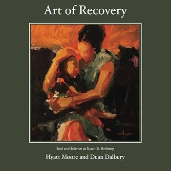 Paperback Art of Recovery: Soul and Science at Susan B. Anthony Book